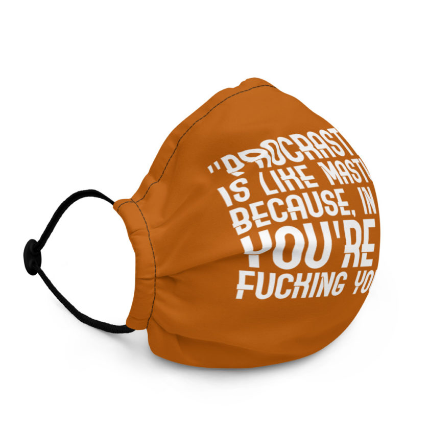 Procrastination is like masturbation because, in the end, you're only fucking yourself - Monty Python  Premium face mask - Image 3