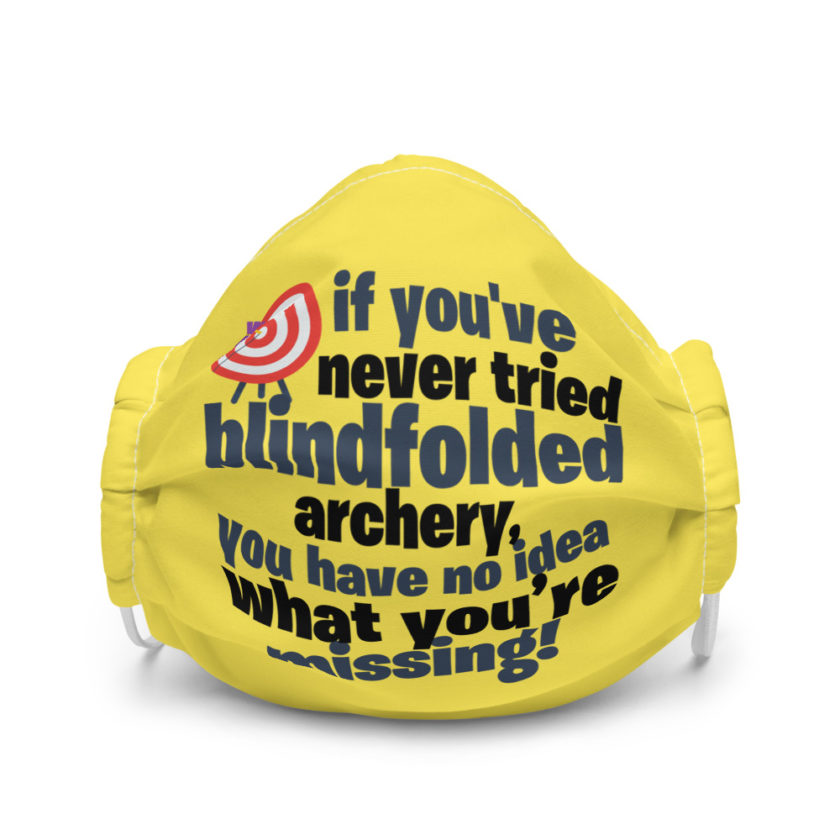 If you you've never tried blindfolded archery, you have no idea what you're missing Premium face mask