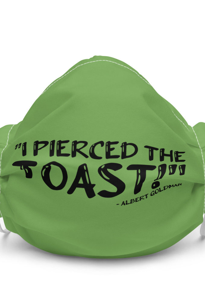 I pierced the toast! - Albert Goldman, The Birdcage Premium face mask