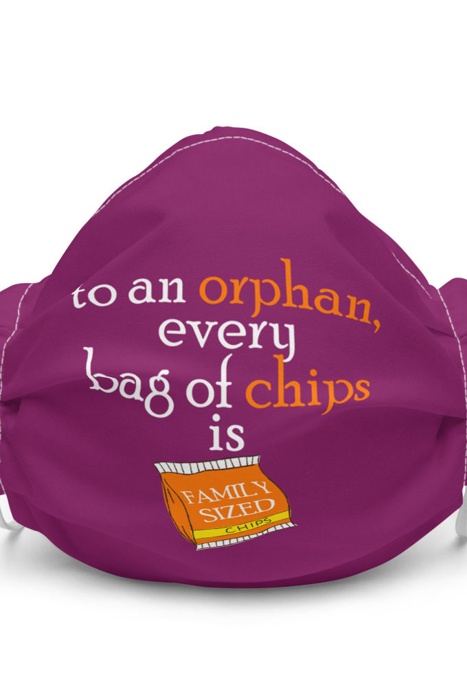To an orphan, every bag of chips is family sized Premium face mask
