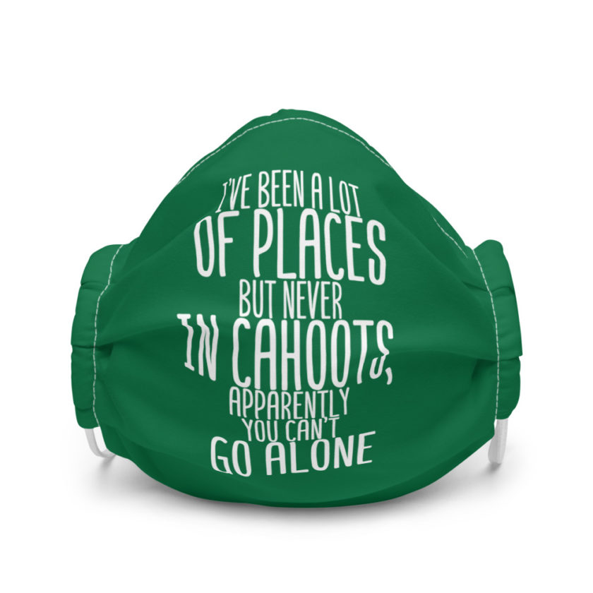 I've been a lot of places but never IN Cahoots, apparently you cant go alone Premium face mask