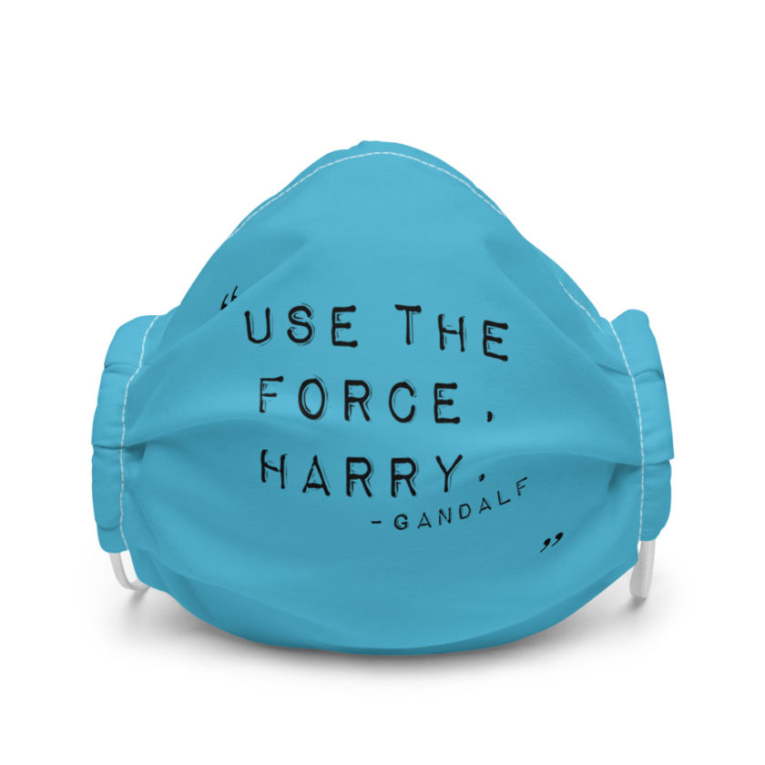 "Use the force, Harry." - Gandalf Premium face mask