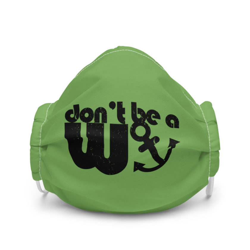 Don't be a wanker Premium face mask