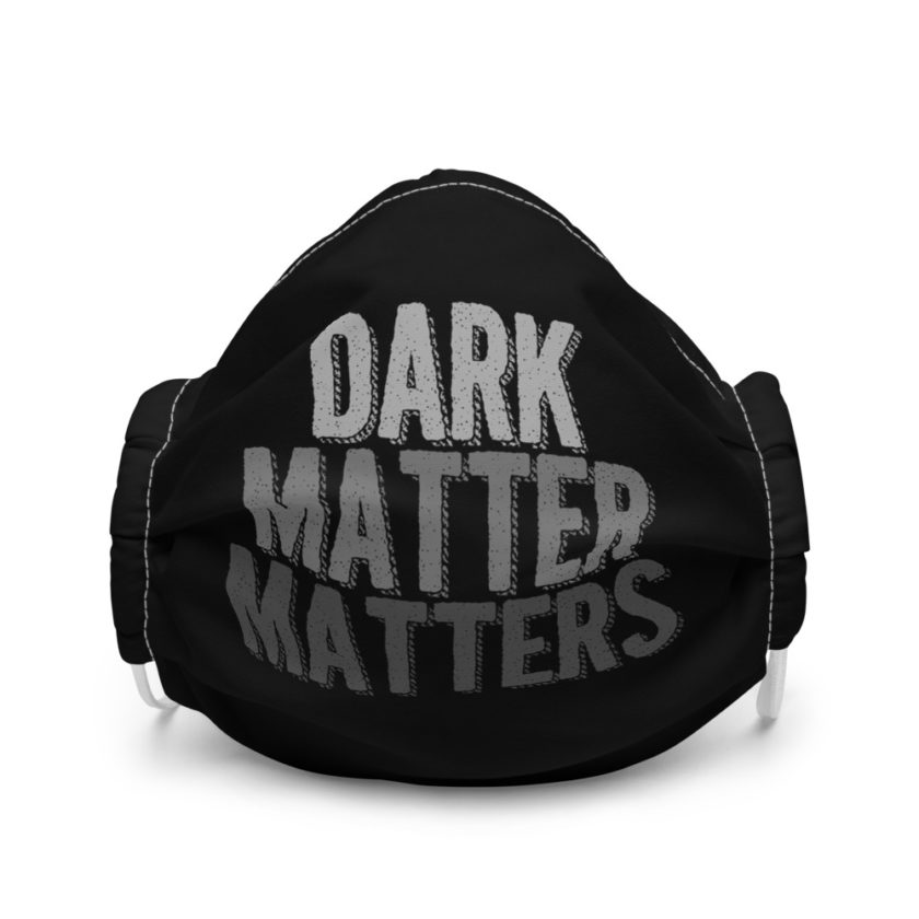 Dark matter matters Premium face mask