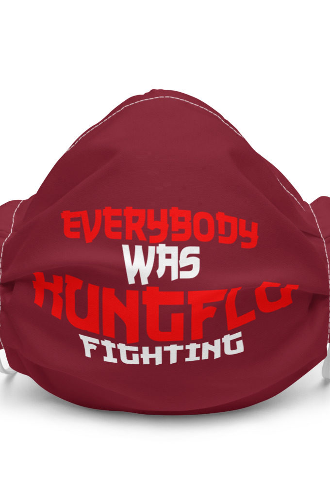 Everybody was Kungflu fighting Premium face mask