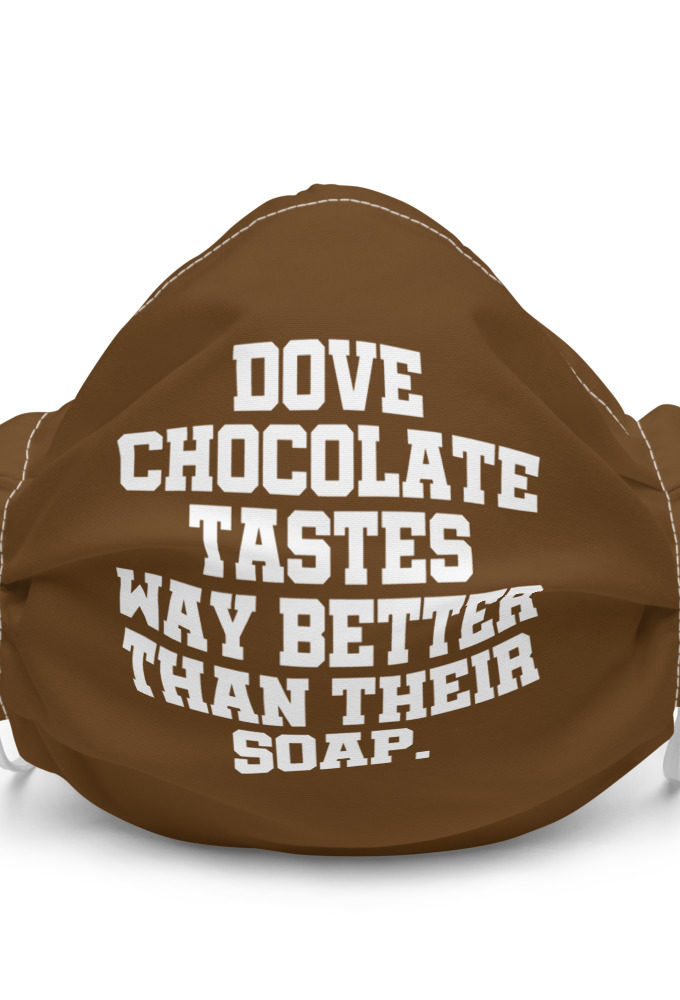 Dove chocolate tastes way better than their soap Premium face mask