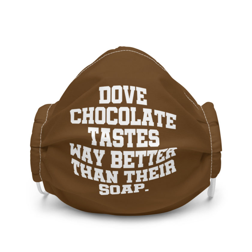 Dove chocolate tastes way better than their soap Premium face mask