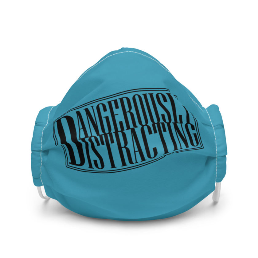 Dangerously Distracting Premium face mask