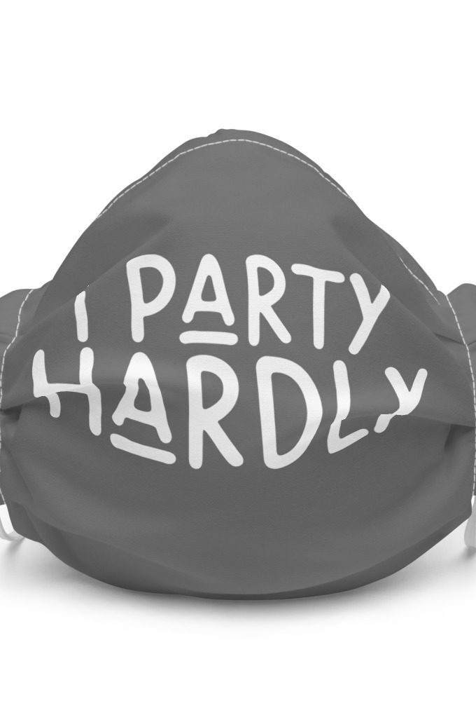 I party hardly Premium face mask