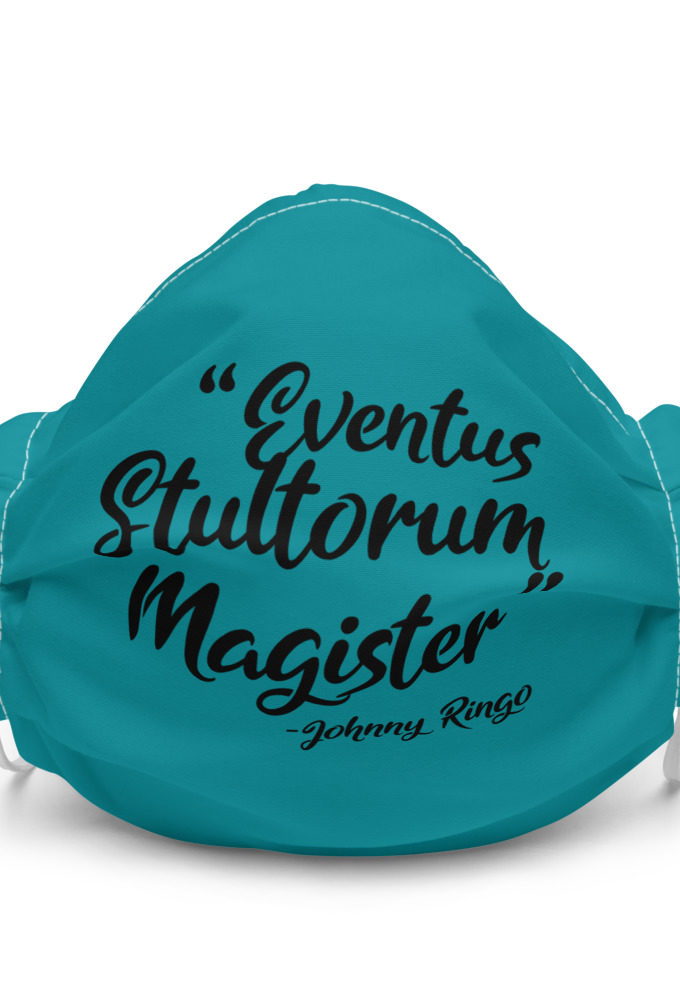 Eventus Stultorum Magister - Johnny Ringo, Tombstone Premium face mask