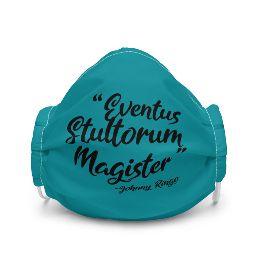 Eventus Stultorum Magister - Johnny Ringo, Tombstone Premium face mask