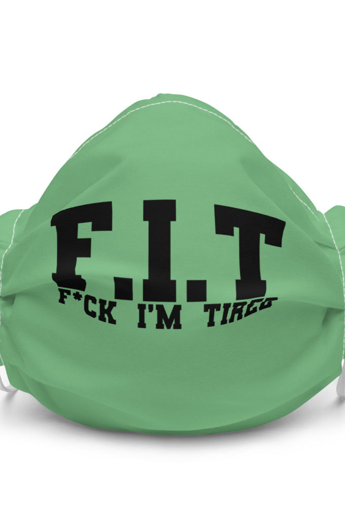 Fit - Fuck I'm Tired Premium face mask