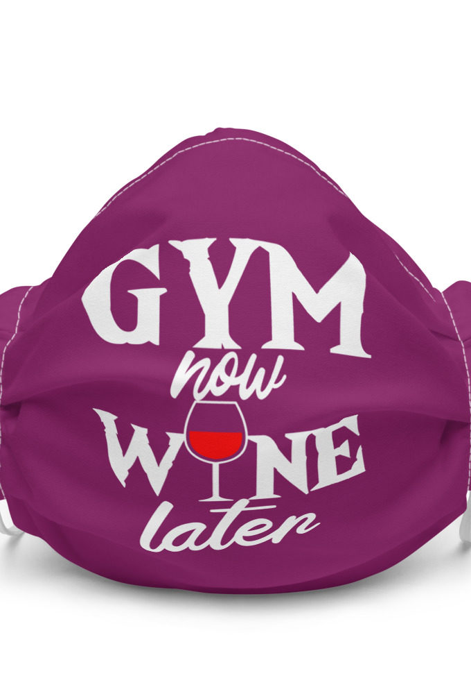 Gym now, Wine later  Premium face mask