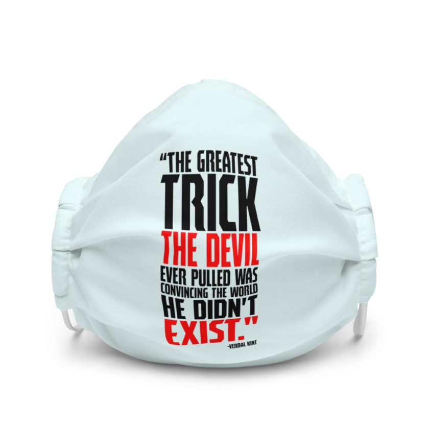 The greatest trick the Devil ever pulled was convincing the world he didn't exist - Verbal Kint, The Usual Suspects Premium face mask