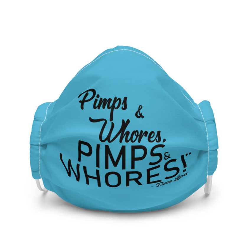 Pimps and whores, PIMPS AND WHORES! - Dean Lewis  Premium face mask