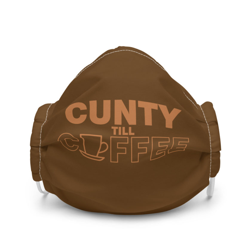 Cunty till coffee Premium face mask