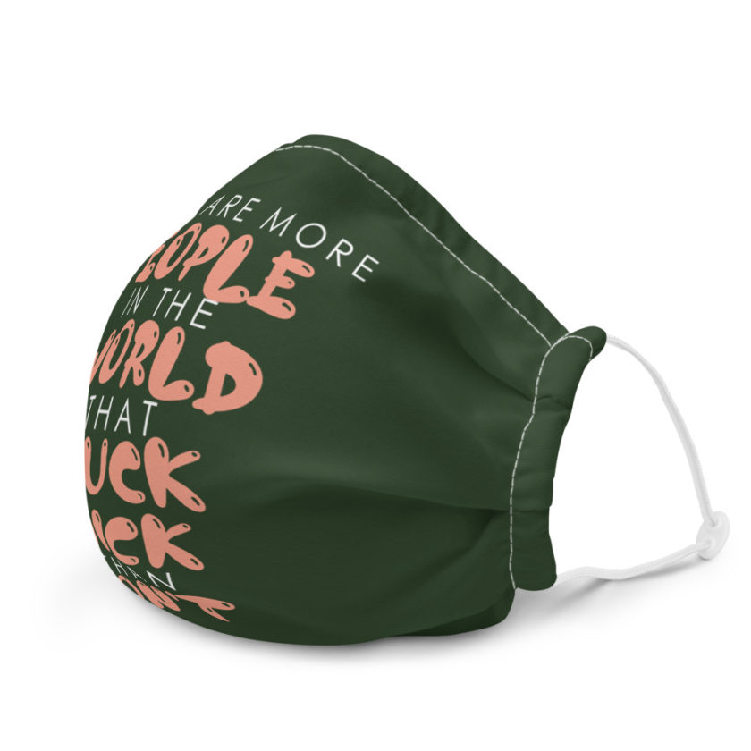 There are more people in the world that suck dick than don't. Premium face mask - Image 6