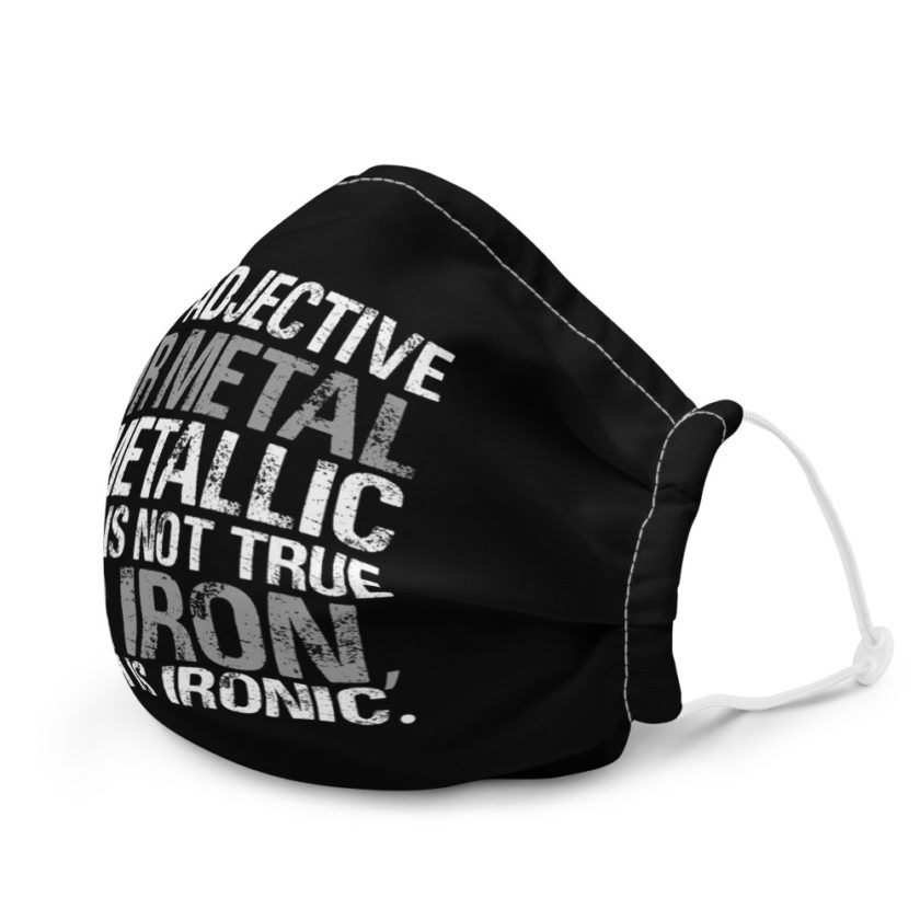 The adjective for metal is metallic which is not true for iron, which is ironic. Premium face mask - Image 6
