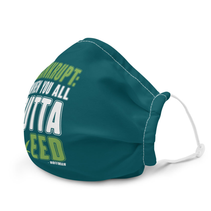 Dankrupt: When you all outa weed -Hoffman Premium face mask - Image 6
