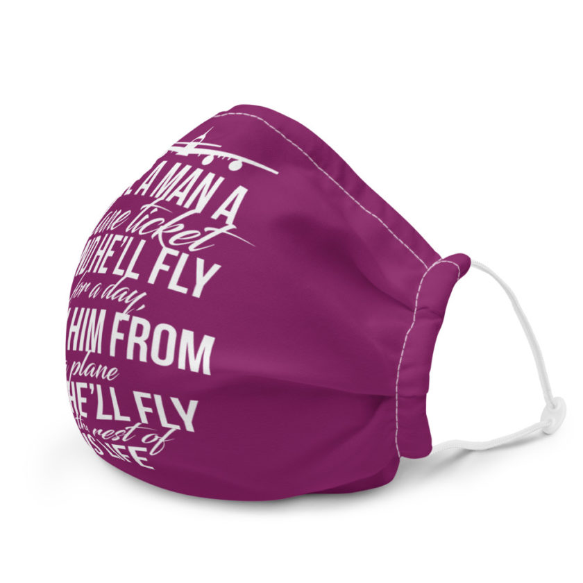 Give a man a plane ticket and he'll fly for a day. Push him from a plane and he'll fly for the rest of his life  Premium face mask - Image 6