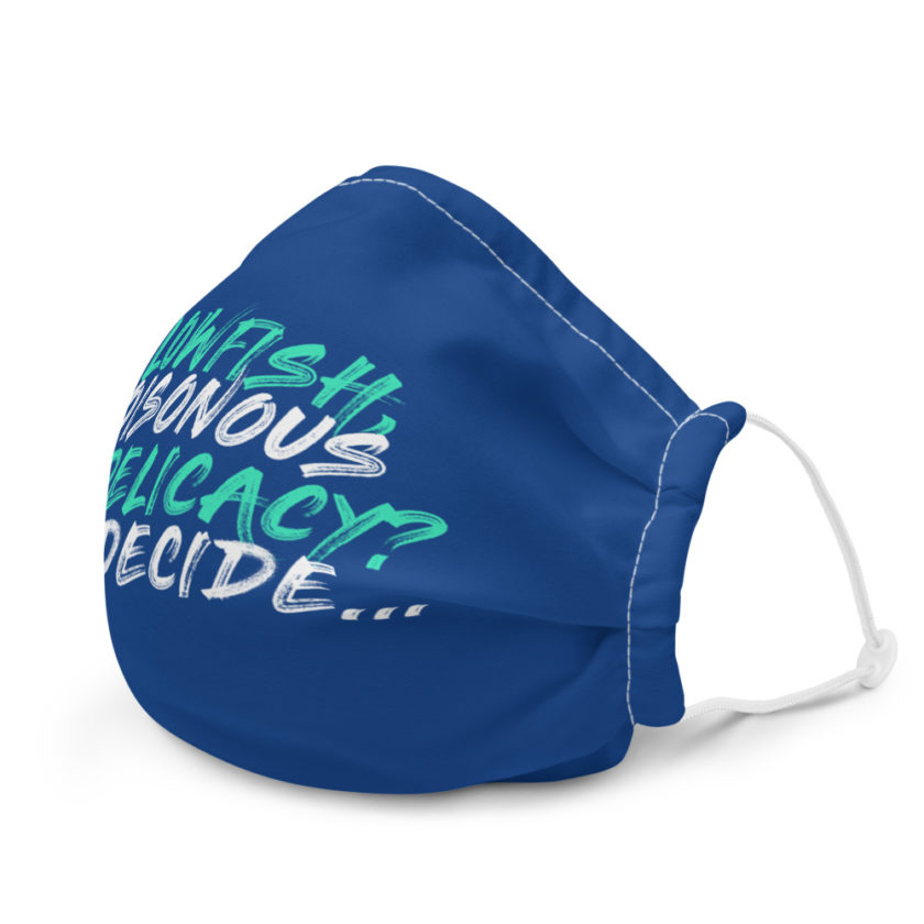 Blowfish, poisonous or delicacy...you decide Premium face mask - Image 6