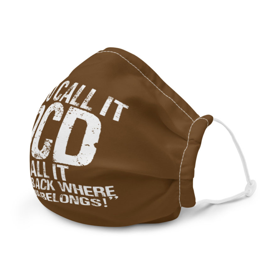 You call it OCD, I call it "Put it back where it fucking belongs!" Premium face mask - Image 6