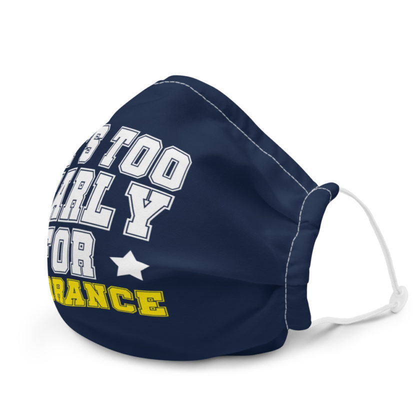 It's too early for ignorance  Premium face mask - Image 6