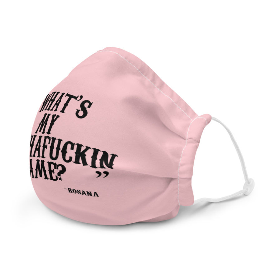 What's my muthafuckin name? -Rosana, Wax  Premium face mask - Image 6