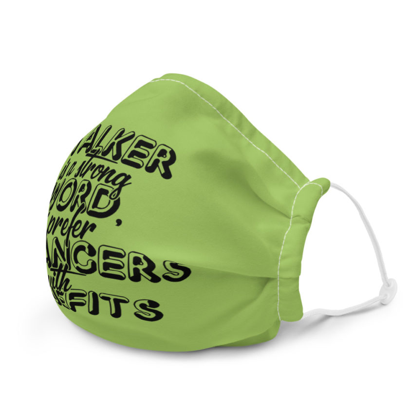 Stalker is a strong word, I prefer strangers with benefits Premium face mask - Image 6
