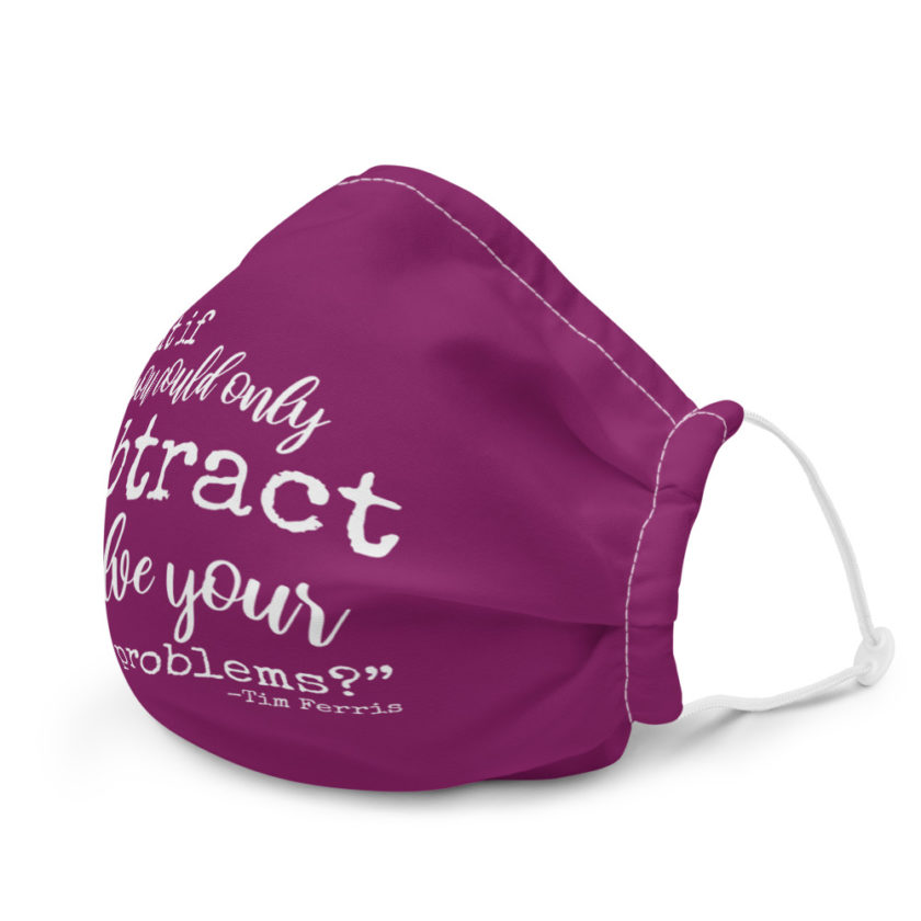 What if you could only subtract to solve your problems?  Premium face mask - Image 6