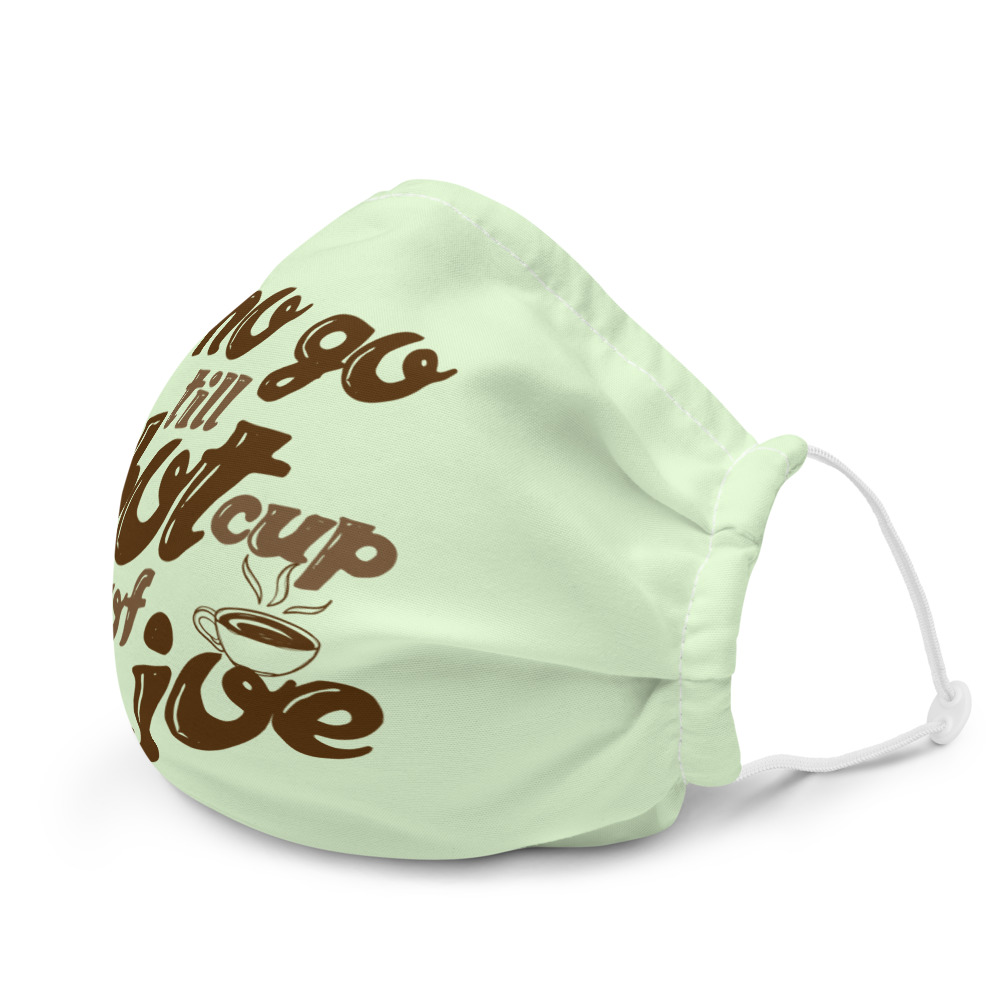 No go till hot cup of Joe Premium face mask - Image 6