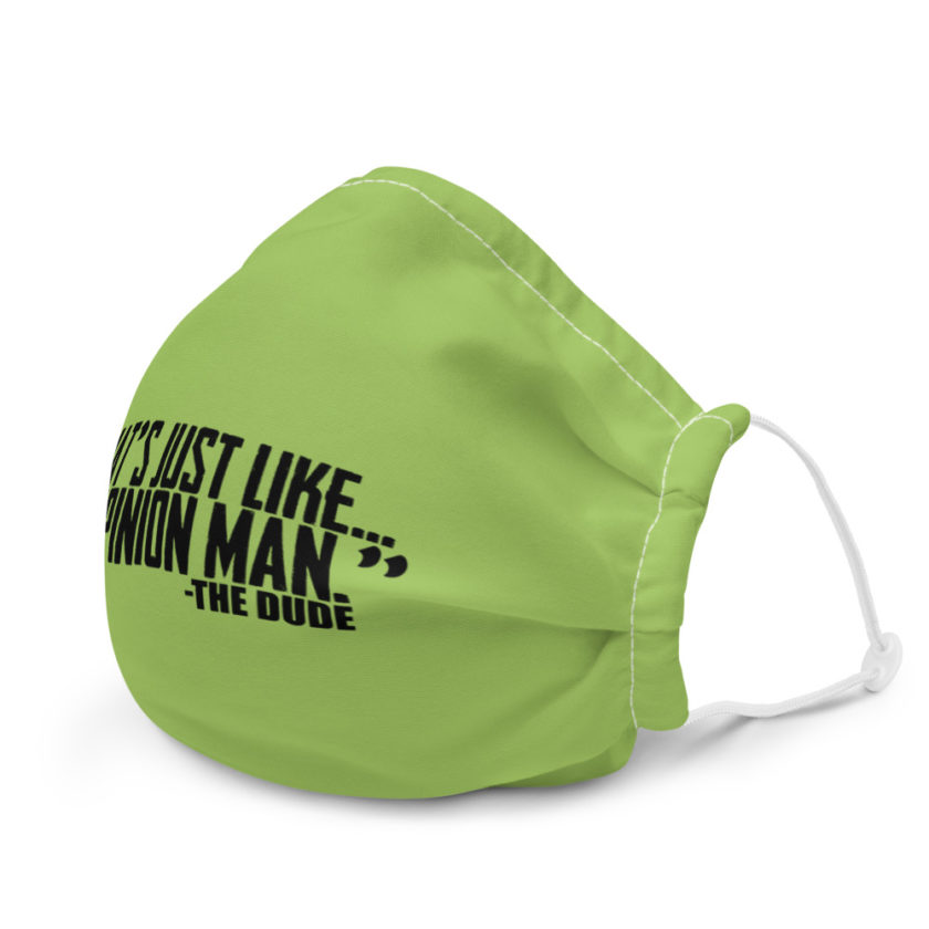 That's just like... your opinion man. - The Dude, The Big Lebowski Premium face mask - Image 6