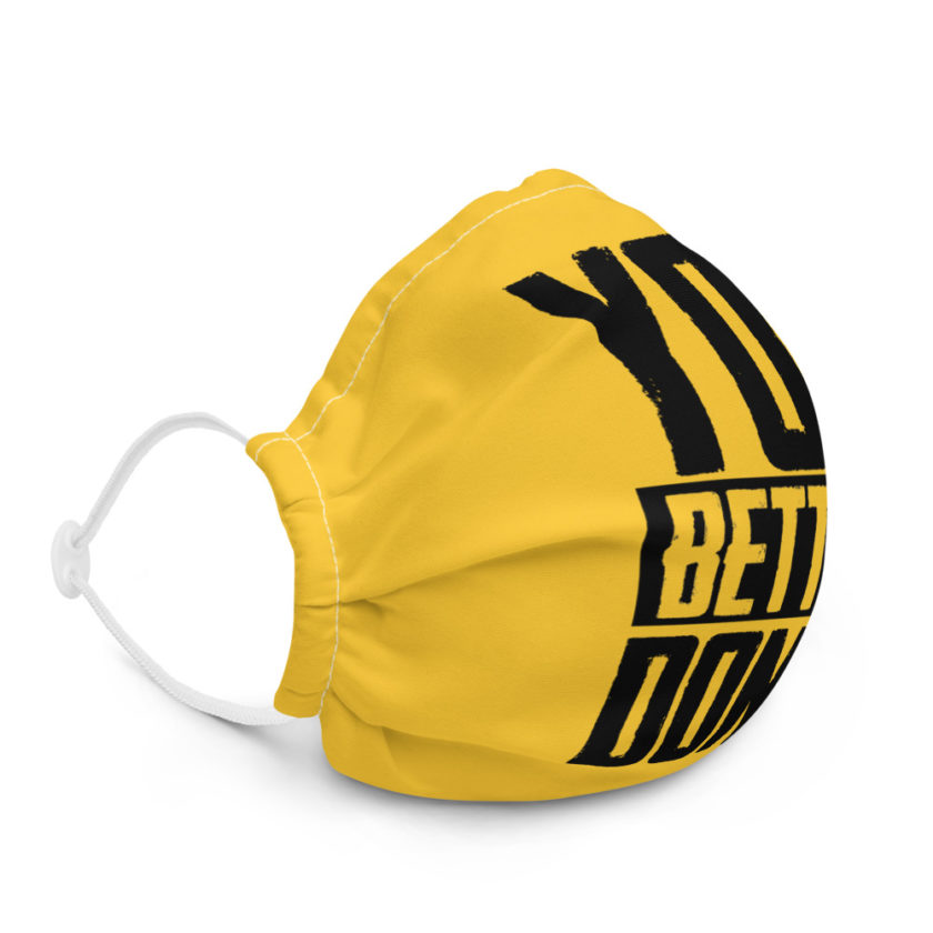 You better don't!  Premium face mask - Image 5