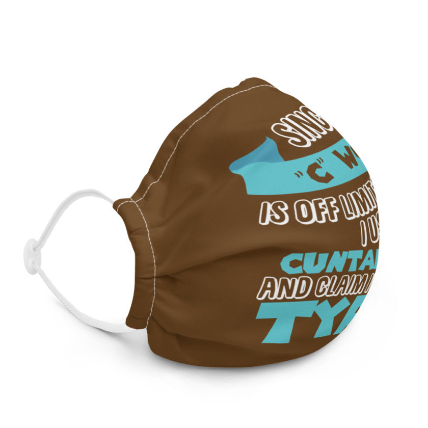 Since the "C Word" is off llmits I use "Cuntalope" and claim it was a typo.  Premium face mask - Image 5