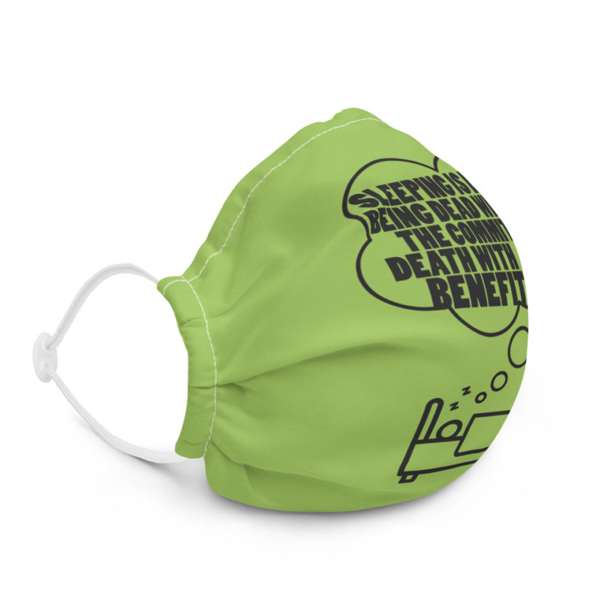 Sleeping is great because it like being dead without the commitment. Death with benefits... Premium face mask - Image 5