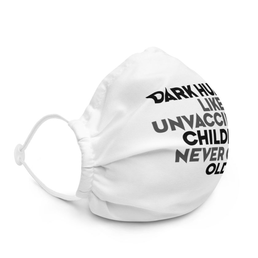 Dark humor, like unvaccinated children, never gets old  Premium face mask - Image 5