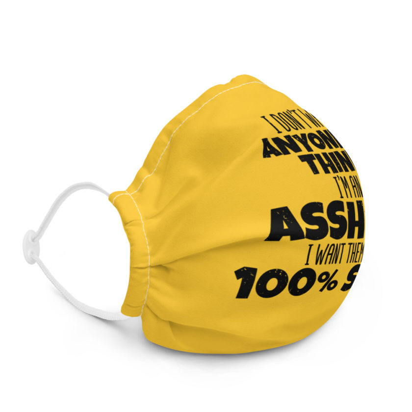 I don't want anyone to THINK I'm an asshole, I want them to be 100% sure Premium face mask - Image 5