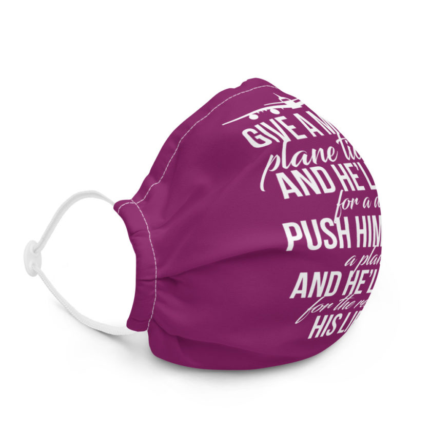 Give a man a plane ticket and he'll fly for a day. Push him from a plane and he'll fly for the rest of his life  Premium face mask - Image 5