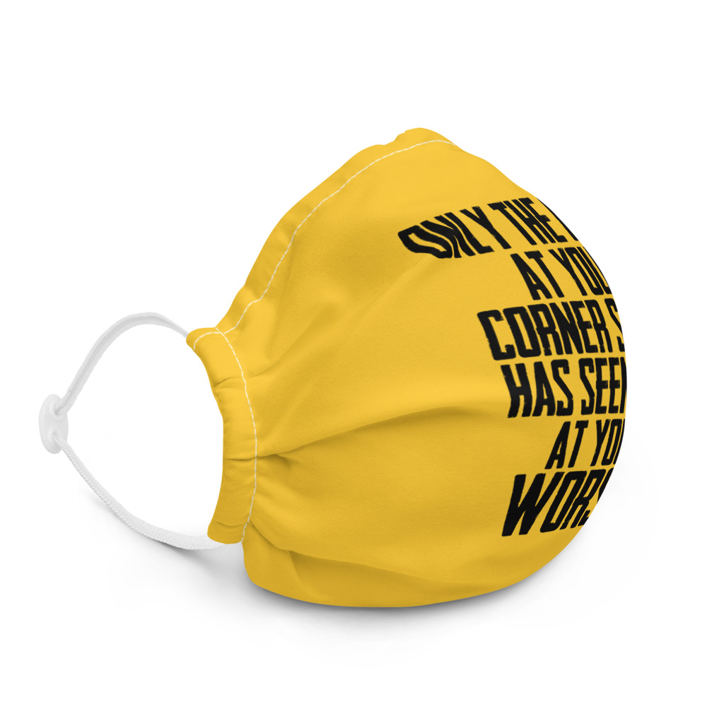 Only the clerk at your corner store has seen you at your worst Premium face mask - Image 5