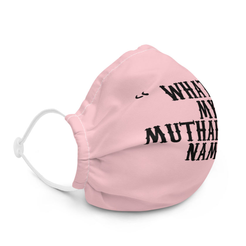 What's my muthafuckin name? -Rosana, Wax  Premium face mask - Image 5