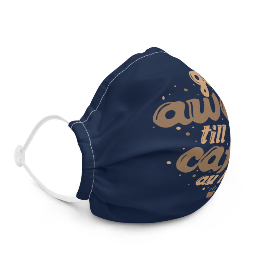 Go away till cafe au lait Premium face mask - Image 5