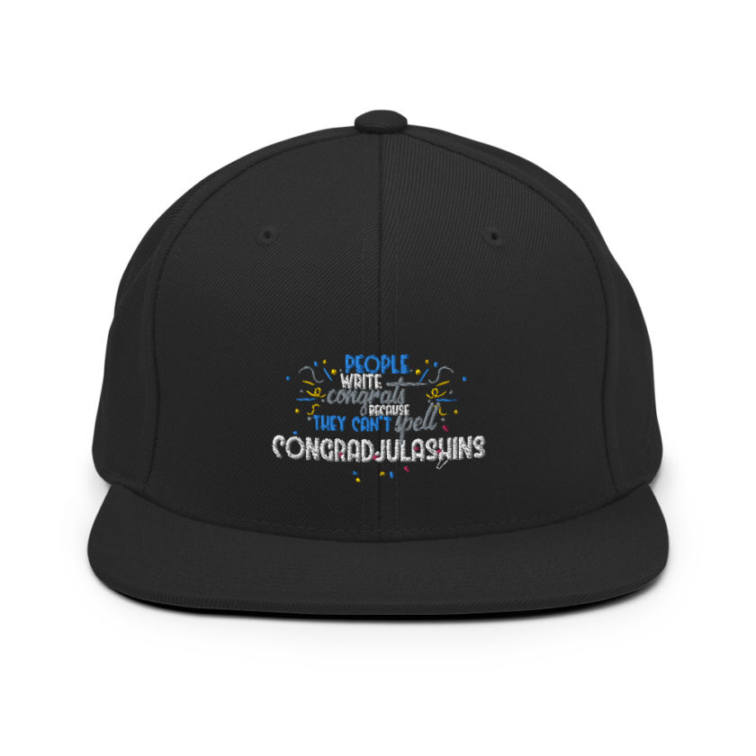 People write congrats because they can't spell congradjulashins. Snapback Hat - Image 3