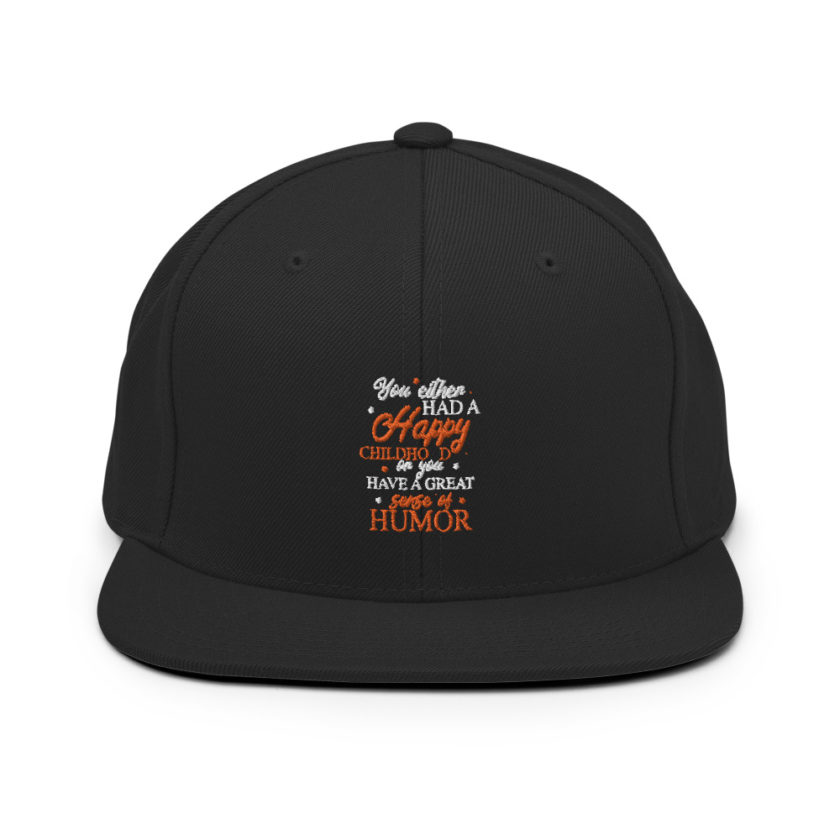 You either had a happy childhood or you have a great sense of humor. Snapback Hat - Image 3