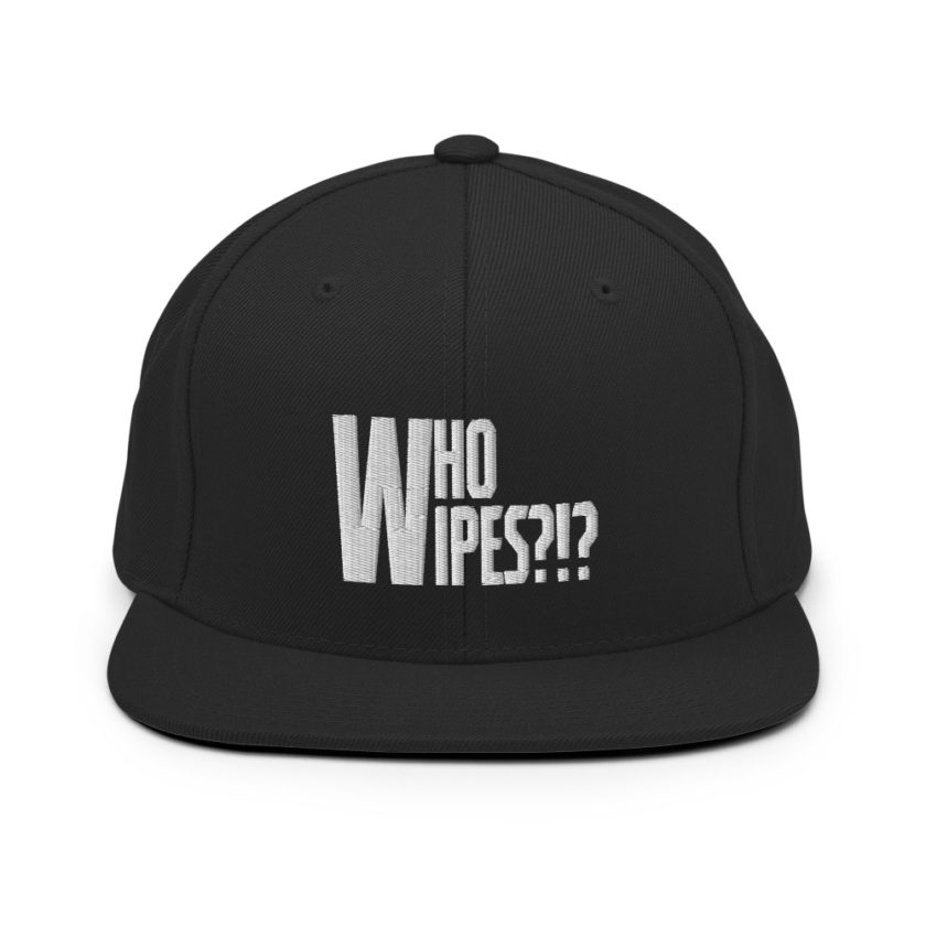Who wipes?!? Snapback Hat - Image 3
