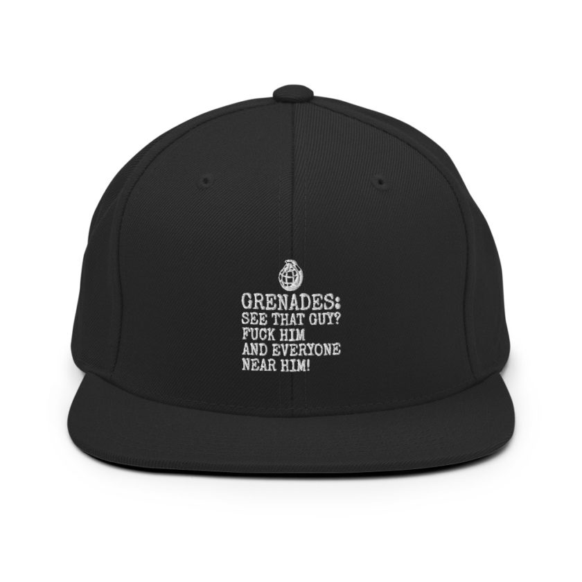 Grenades: See that guy? Fuck him and everyone near him!  Snapback Hat - Image 2