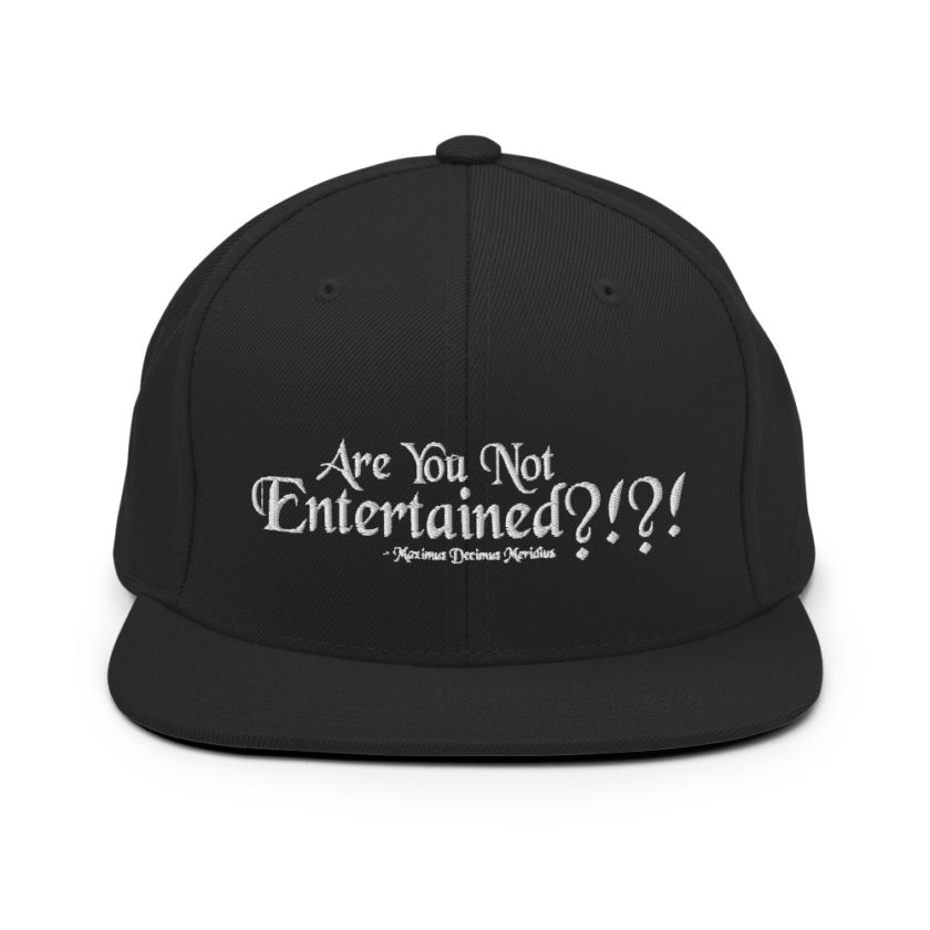 Are You Not Entertained?!?! - Maximus Decimus Meridius, Gladiator Snapback Hat - Image 3
