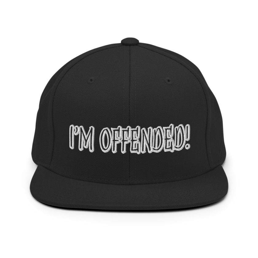 I'm Offended! Snapback Hat - Image 3