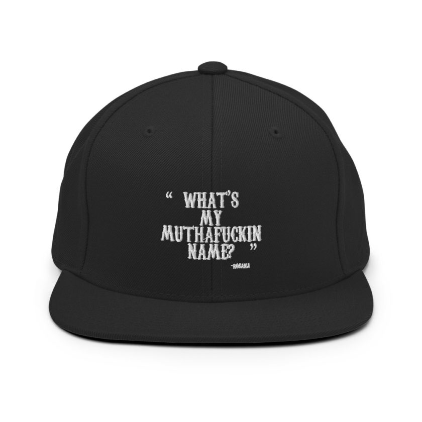 What's my muthafuckin name? - Rosana, Wax  Snapback Hat - Image 3