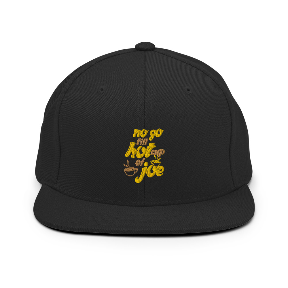 No go till hot cup of Joe Snapback Hat - Image 3