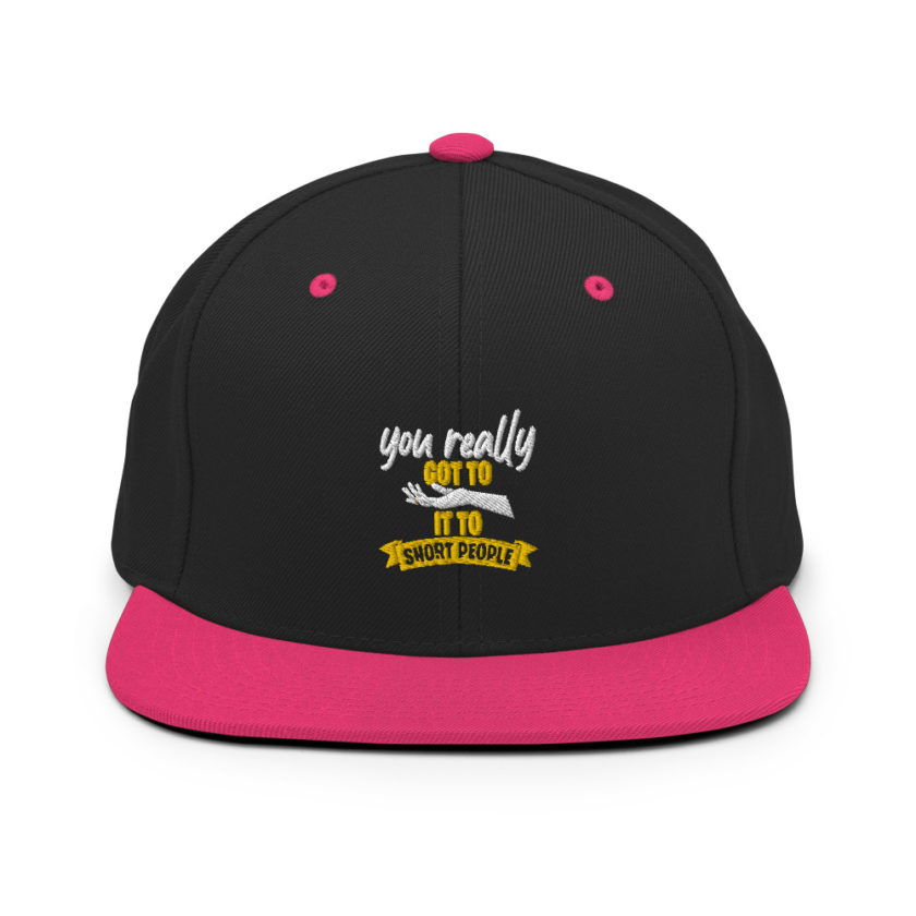 You really got to hand it to short people... Snapback Hat - Image 5
